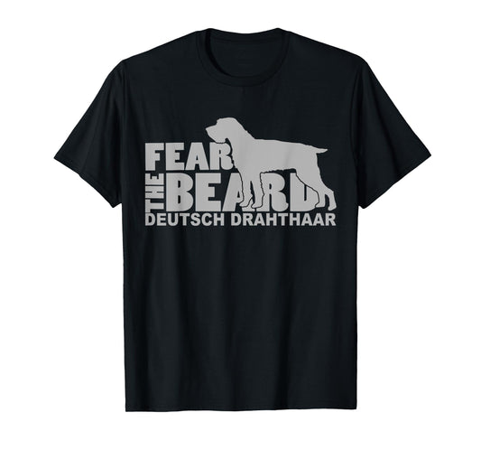 Fear the Beard - Deutsch Drahthaar Hunting Dog T-Shirt