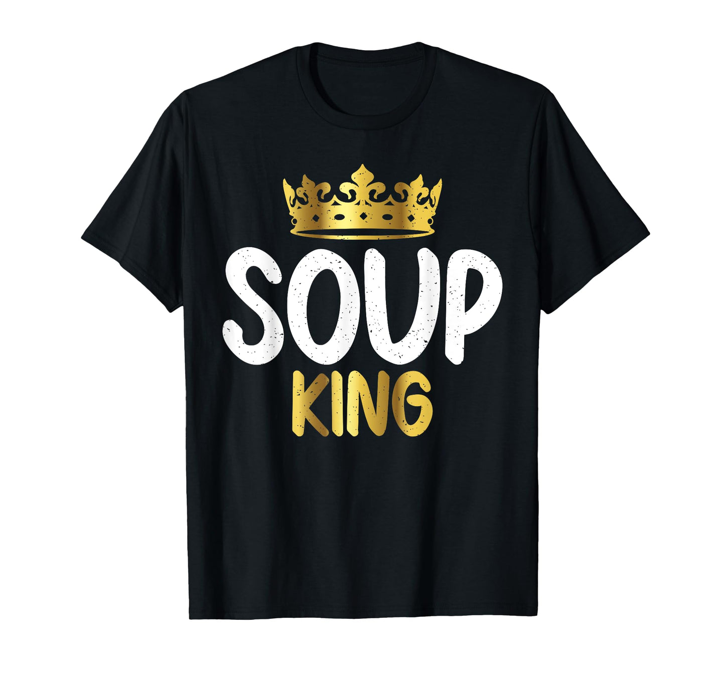 Soup King Soup Lover T-Shirt