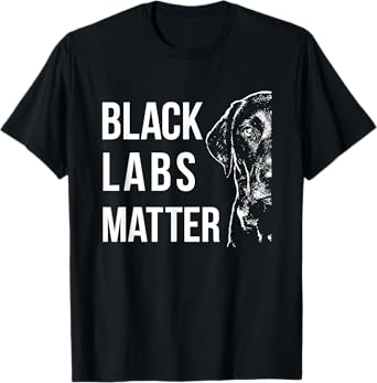 Labrador T-Shirt | Black Labs Matter T-Shirt