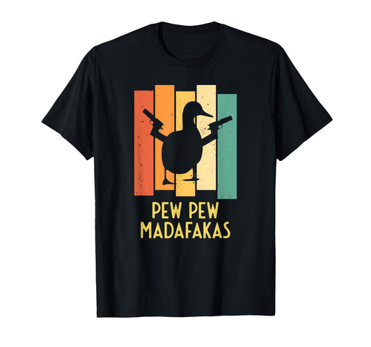 Duck with Pistols Crazy Vintage I Pew Pew Madafakas T-Shirt