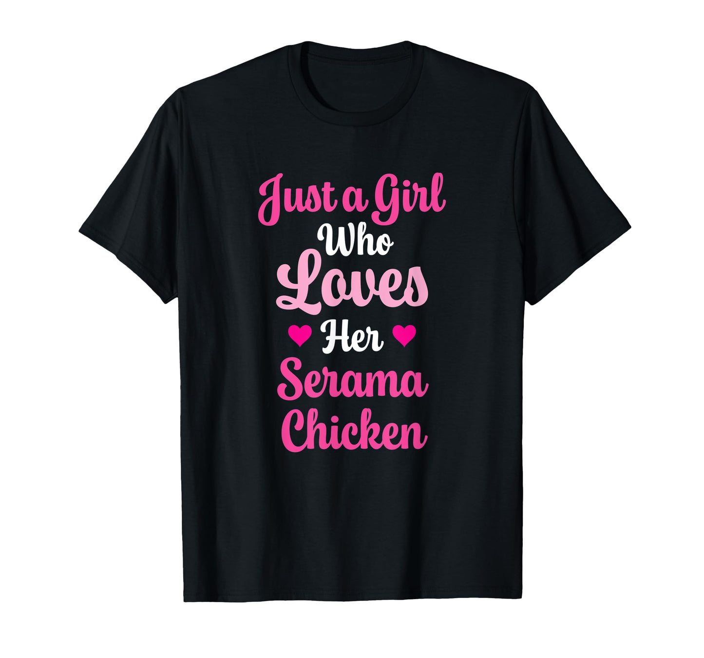 Just a Girl Who Loves Her Serama Chicken T-Shirt