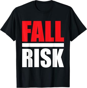 Fall Risk T-Shirt