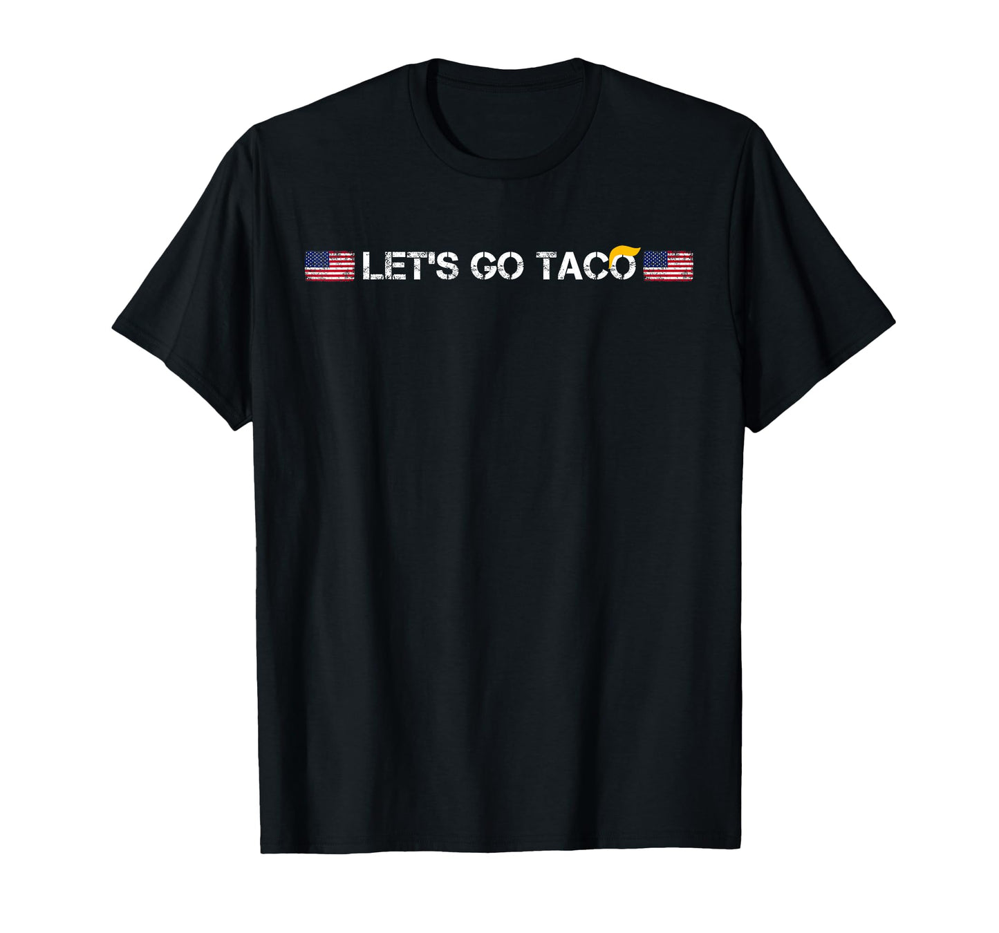 Trumps Always Chicken Out Taco t-shirt funny let's go taco T-Shirt
