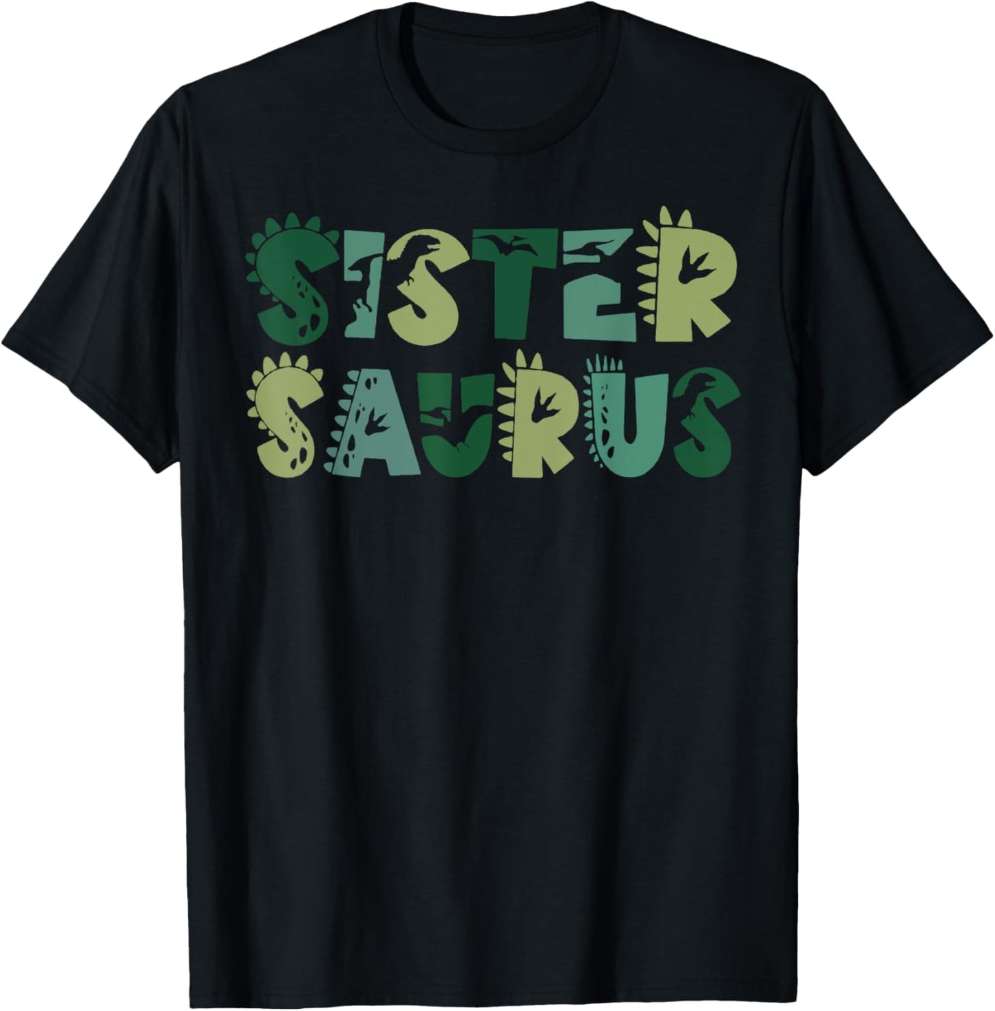 Sister Saurus Matching Family Birthday Dinosaur Men Women T-Shirt