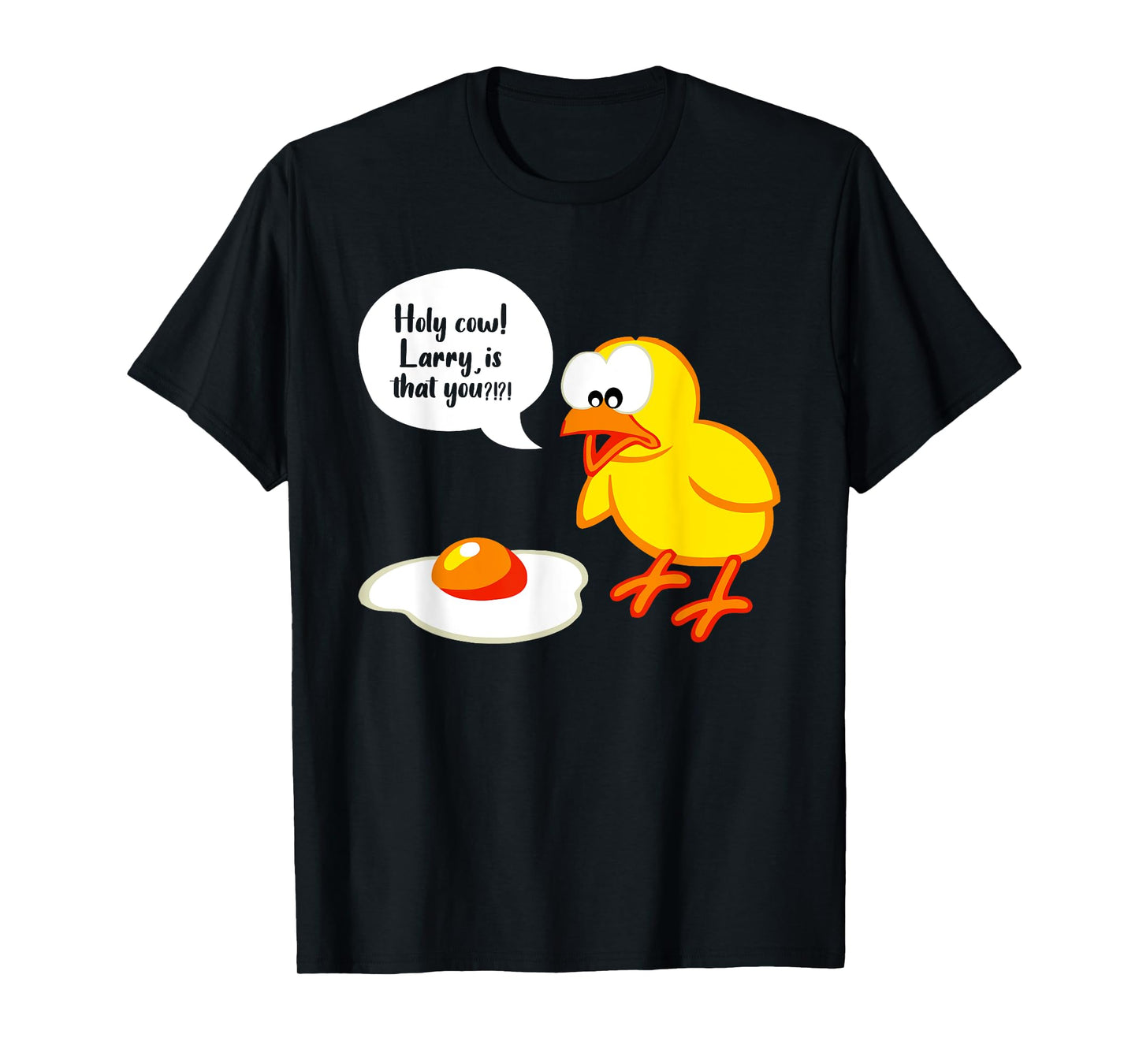 Sarcastic Sarcasm Funny Holy Cow Larry Is That You T-Shirt