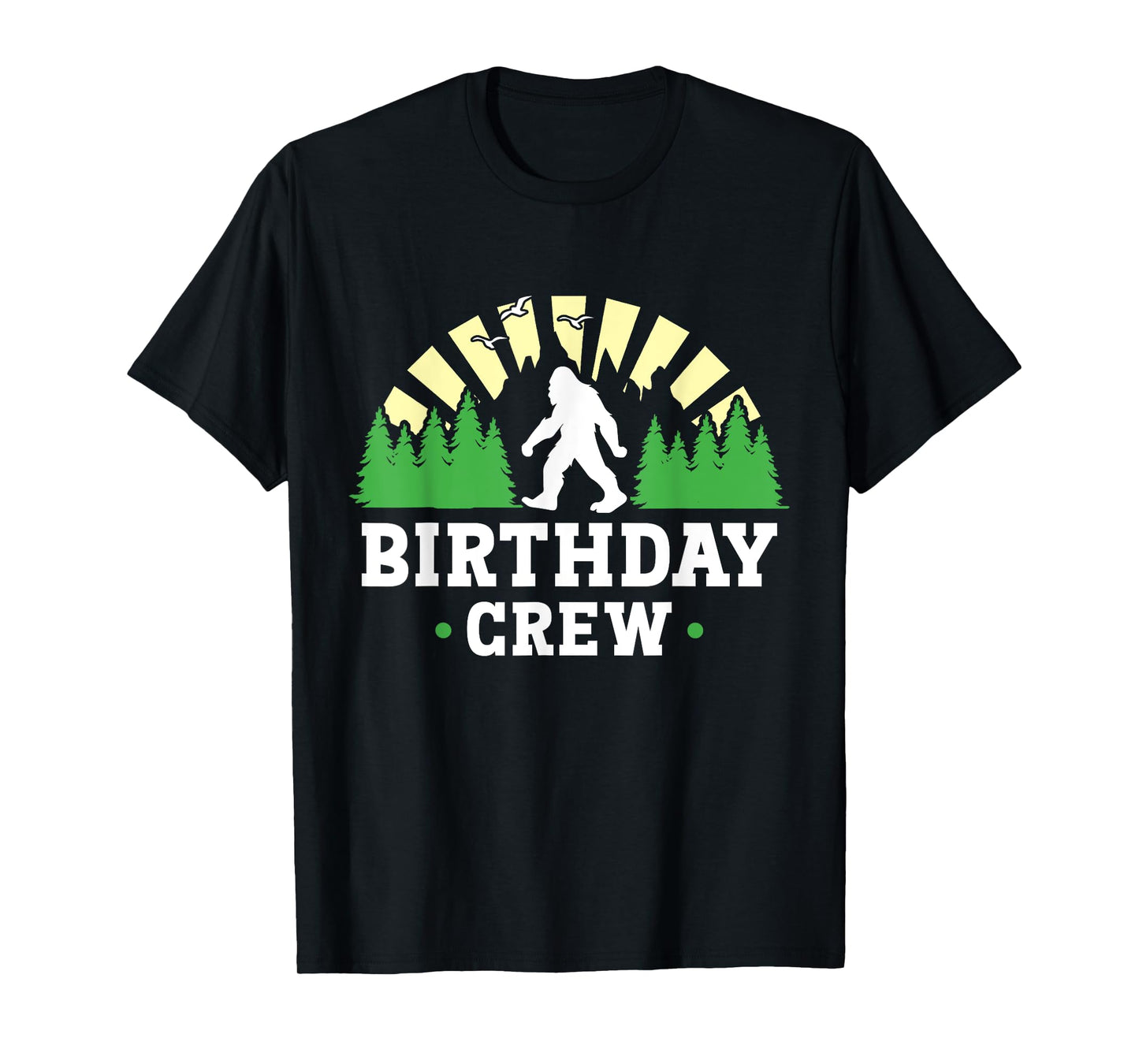 Bigfoot Party Supplies Sasquatch Birthday Crew T-Shirt