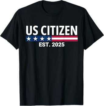 New US Citizen Est 2025 American Immigrant New Citizenship T-Shirt