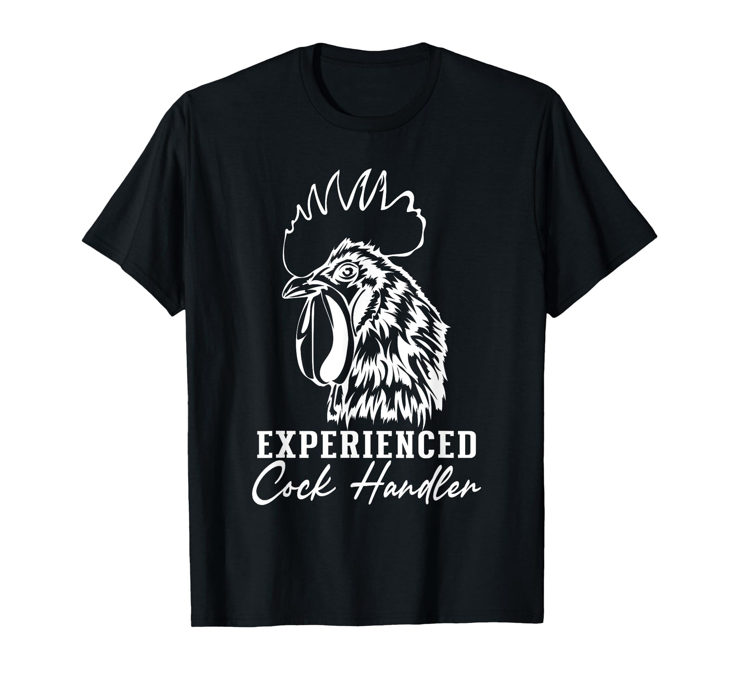 Funny Chicken and Rooster Graphic Experienced Cock Handler T-Shirt
