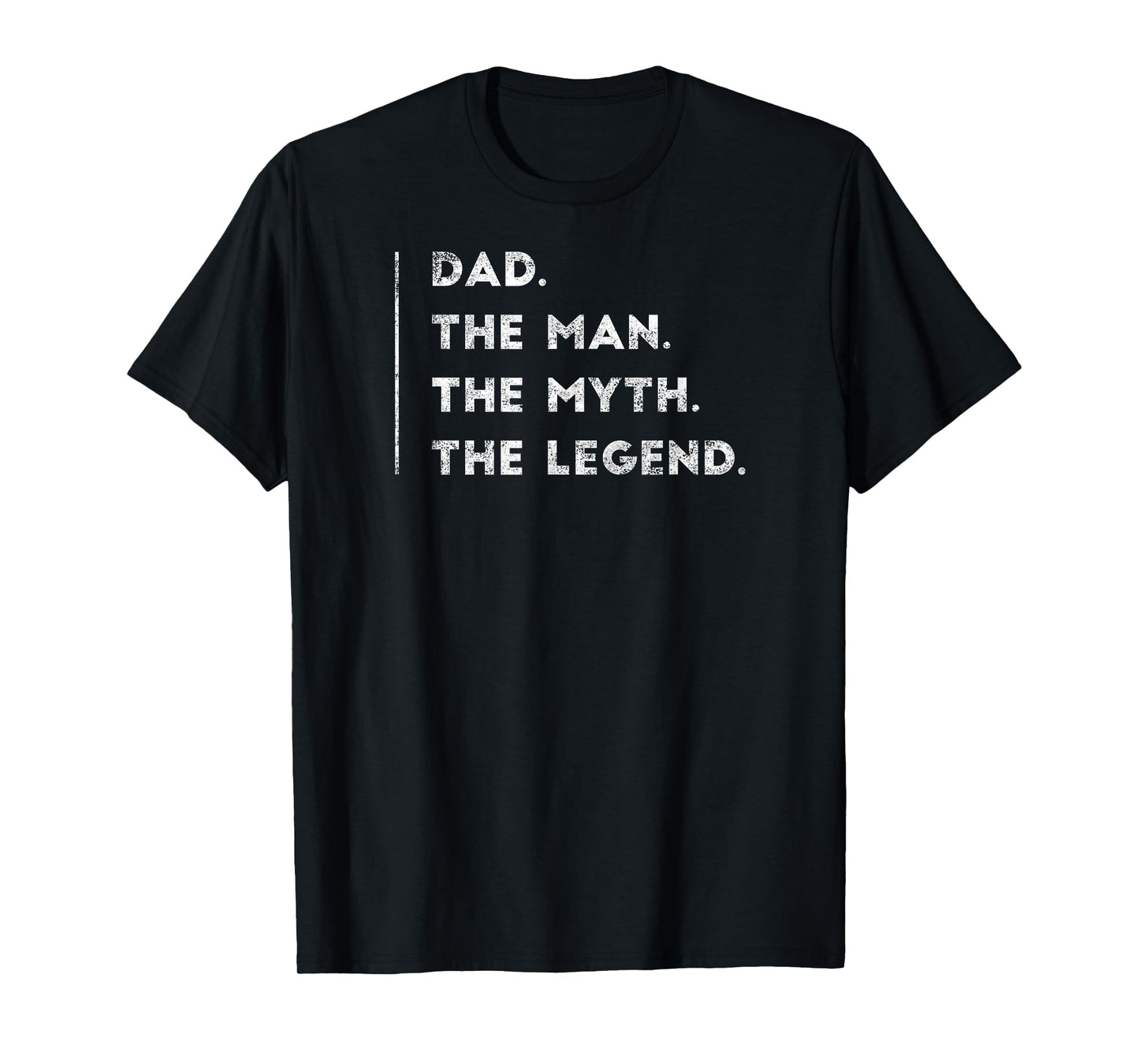 Dad The Man The Myth The Legend T-Shirt Father Daddy Gifts T-Shirt
