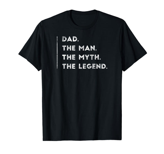 Dad The Man The Myth The Legend T-Shirt Father Daddy Gifts T-Shirt