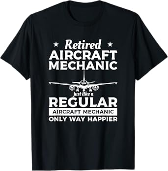 Retired Aircraft Mechanic Airplane Mechanics Retirement T-Shirt
