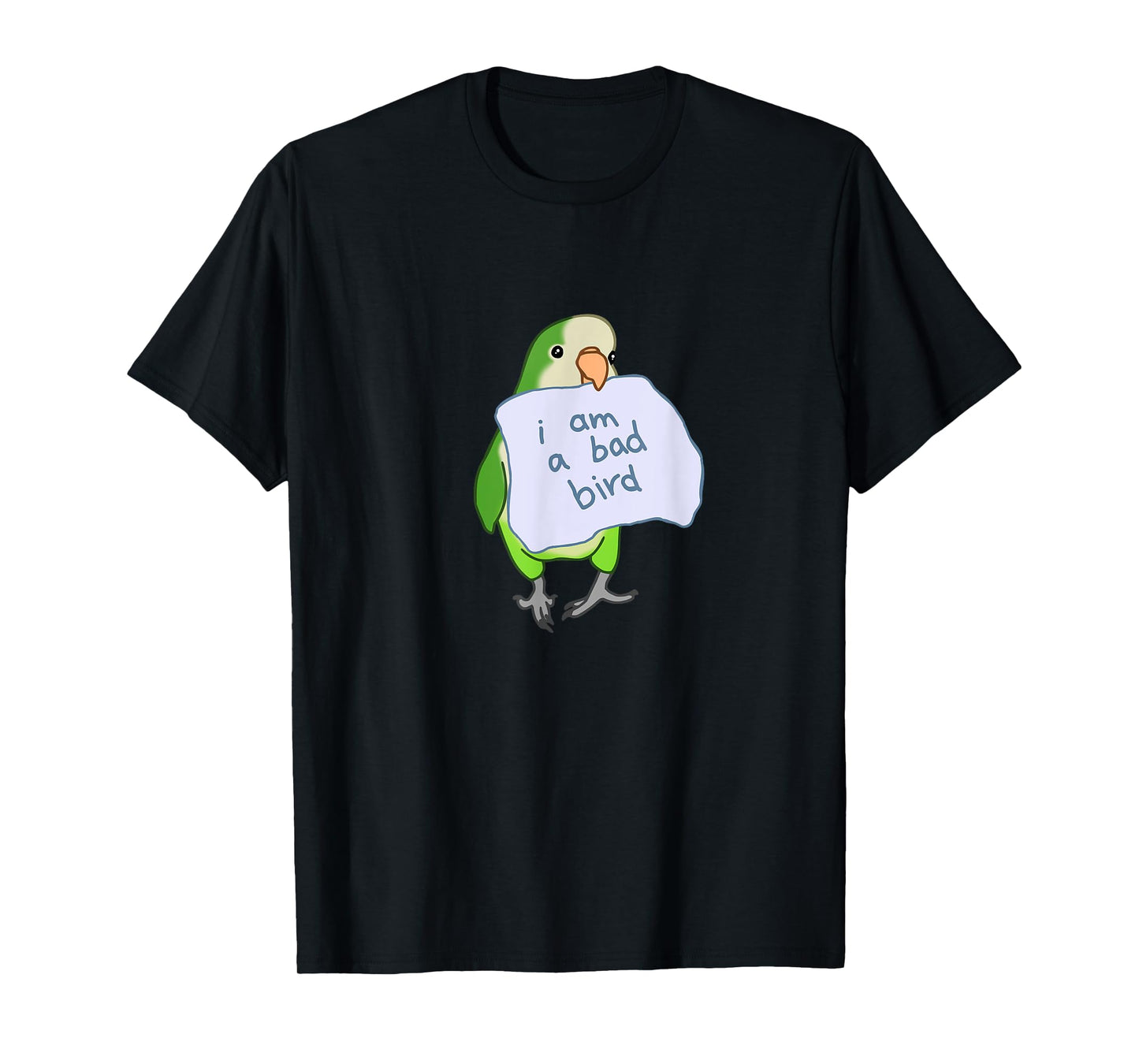 I am a bad Bird Funny Quaker Parrot Green Monk Parakeet T-Shirt
