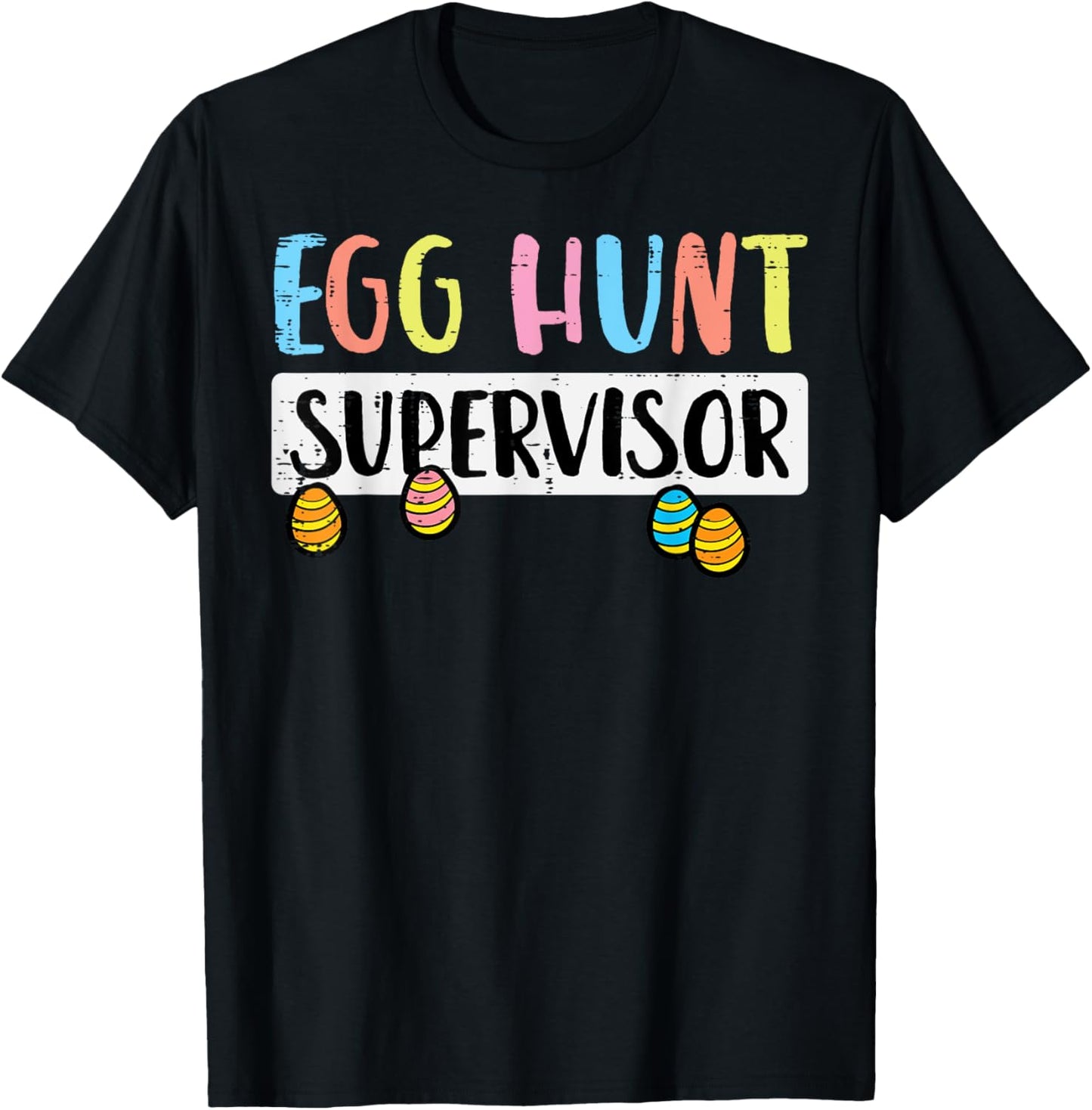 Easter Egg Hunt Supervisor Funny Mom Dad Men Women Kids T-Shirt