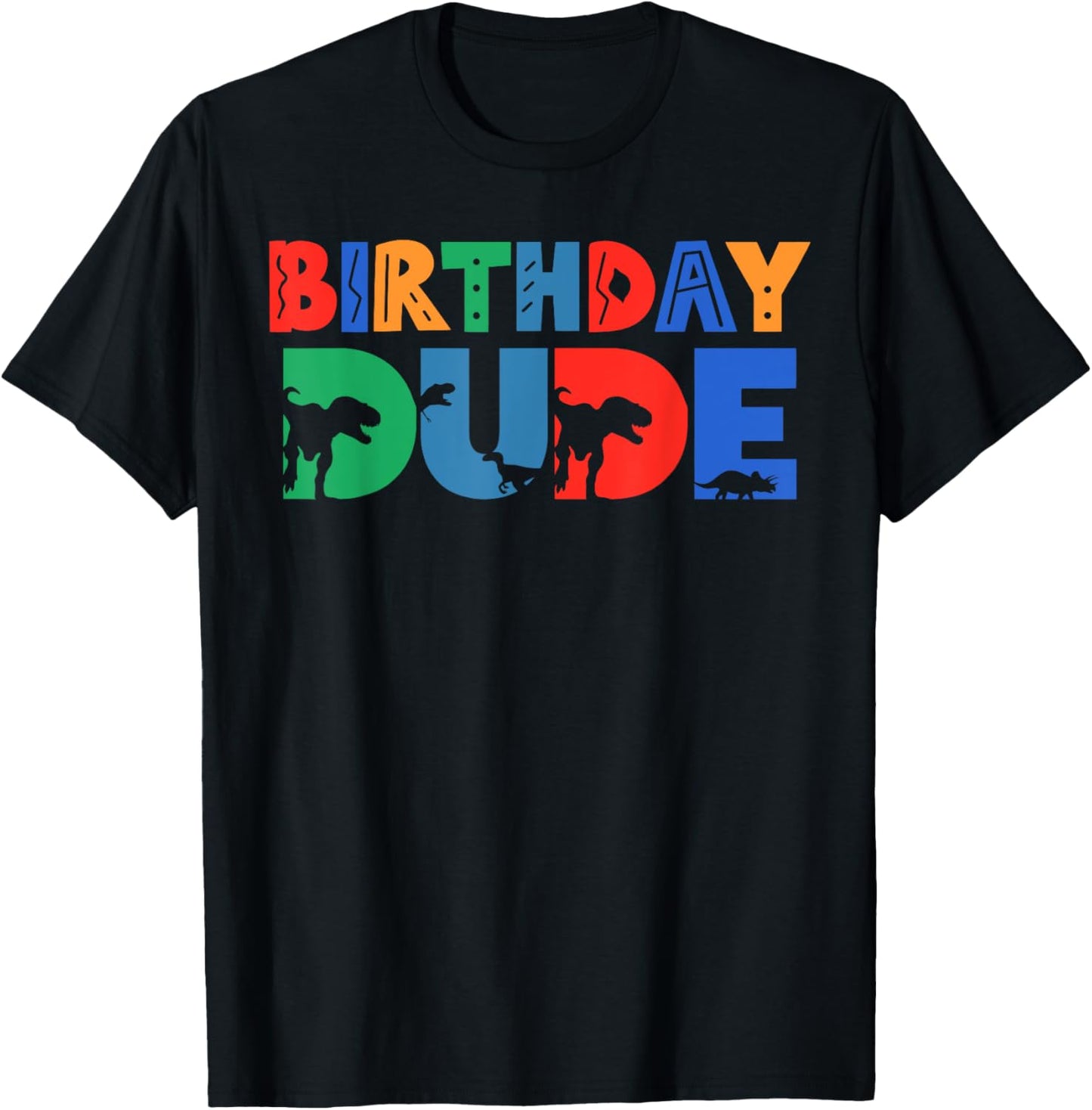 Birthday Dude Happy Birthday Boy Dinosaur T Rex Funny T-Shirt