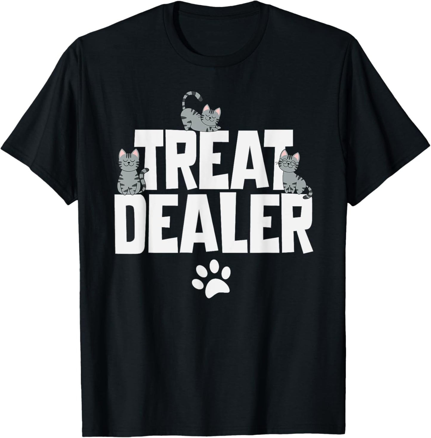 Cat Treat Dealer Funny Cat Owner Mom Dad Cats Sitting T-Shirt