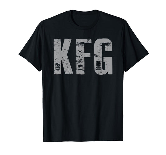 KFG Keep F'N Going Military Style T-Shirt