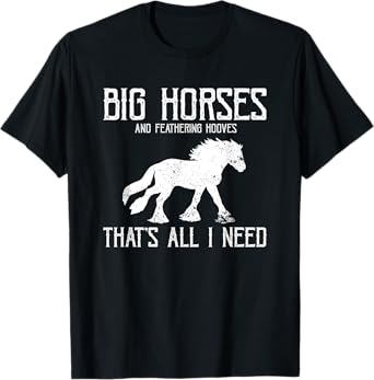 Clydesdale Design for Clydesdale Rider and Draft Horse T-Shirt