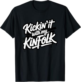 Kickin It With My Kinfolk, We Are Family, Family Reunion T-Shirt