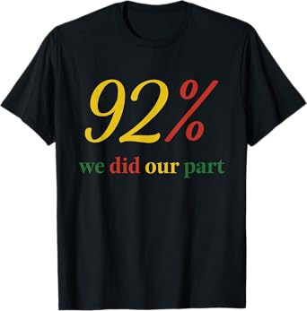 92% We Did Our Part Design T-Shirt