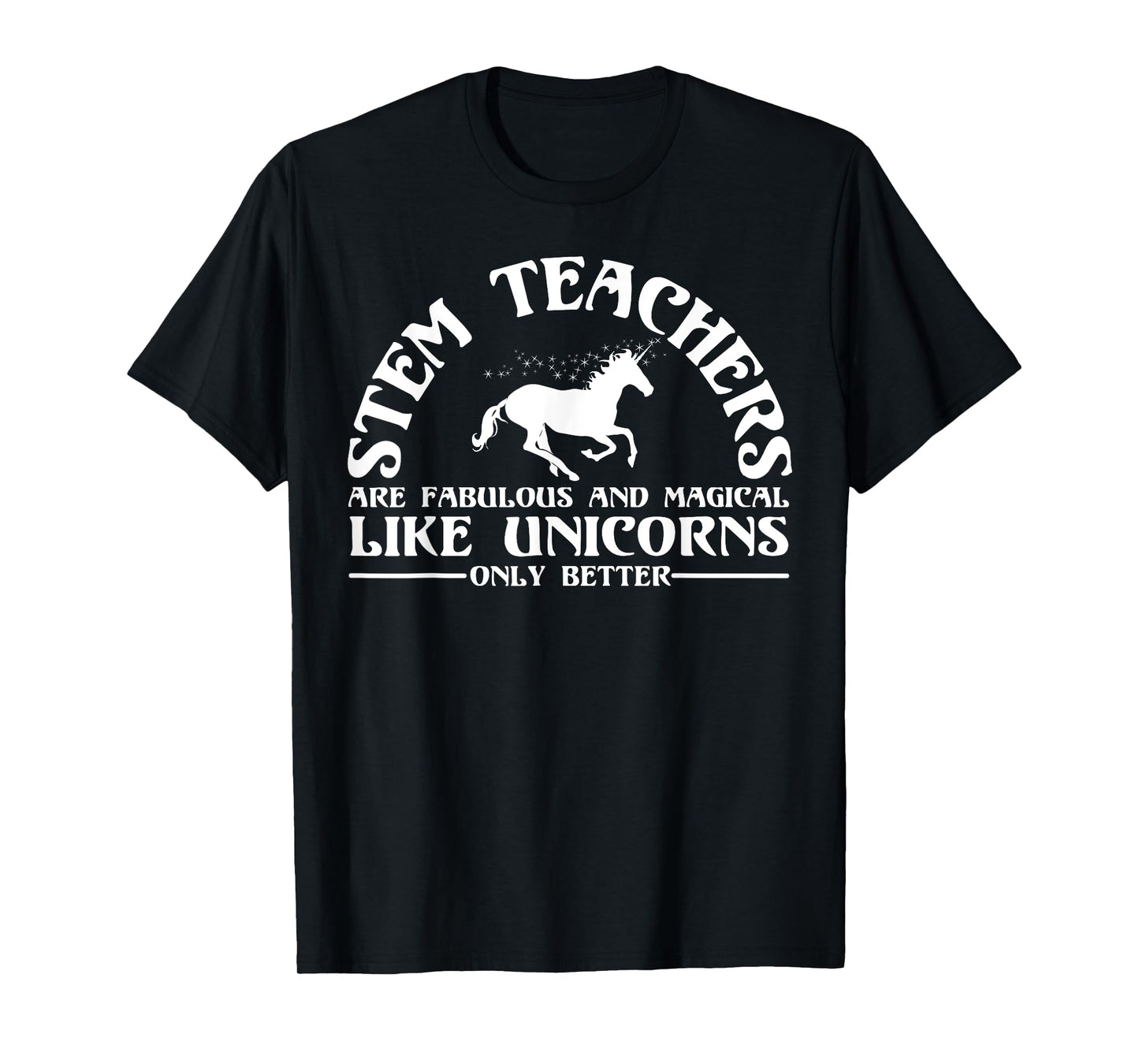 Funny STEM Teacher Appreciation Unicorn Lover T Shirt T-Shirt for Men Women Girls Kids