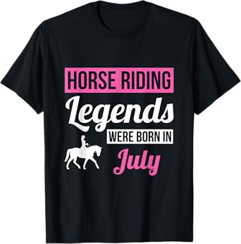 Horse Riding Legends Were Born In July Birthday Gift Horse T-Shirt