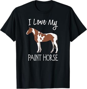 I Love My Paint Horse T-Shirt Horse Lover Tee T-Shirt