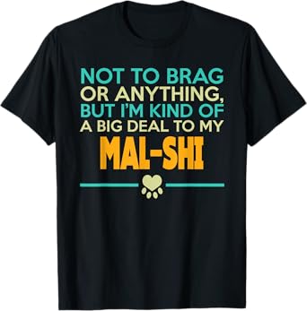 Mal-Shi Funny Sarcastic Dog T-Shirt for Men Women Kids