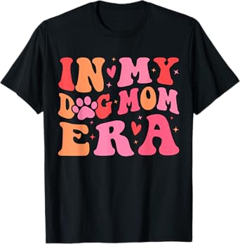 In My Dog Mom Era Cute Dog Mom T-Shirt for Men Women