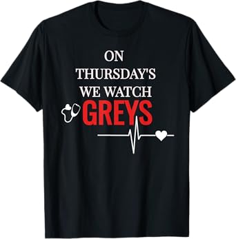 On Thursday We Watch Greys T Shirt Tee T-Shirt