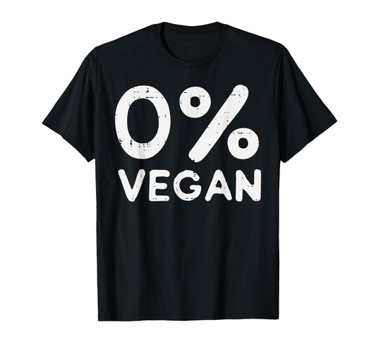 0 Percent Vegan Bbq Barbecue Carnivore Meat Eater Men Women T-Shirt