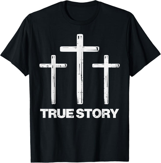 True Easter Story Cross Resurrection Religious Men Women Kid T-Shirt