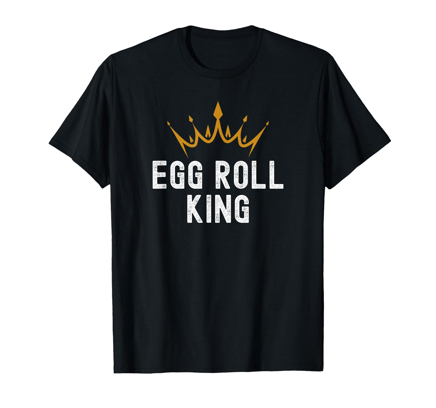 Egg Roll King Funny Egg Roll Humor For Men T-Shirt