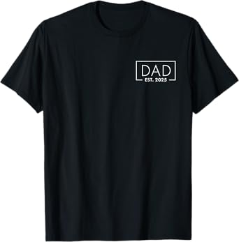 Birth Gift Co. Funny 1st Time Dad EST 2025 New Dad New First Fathers Day T-Shirt