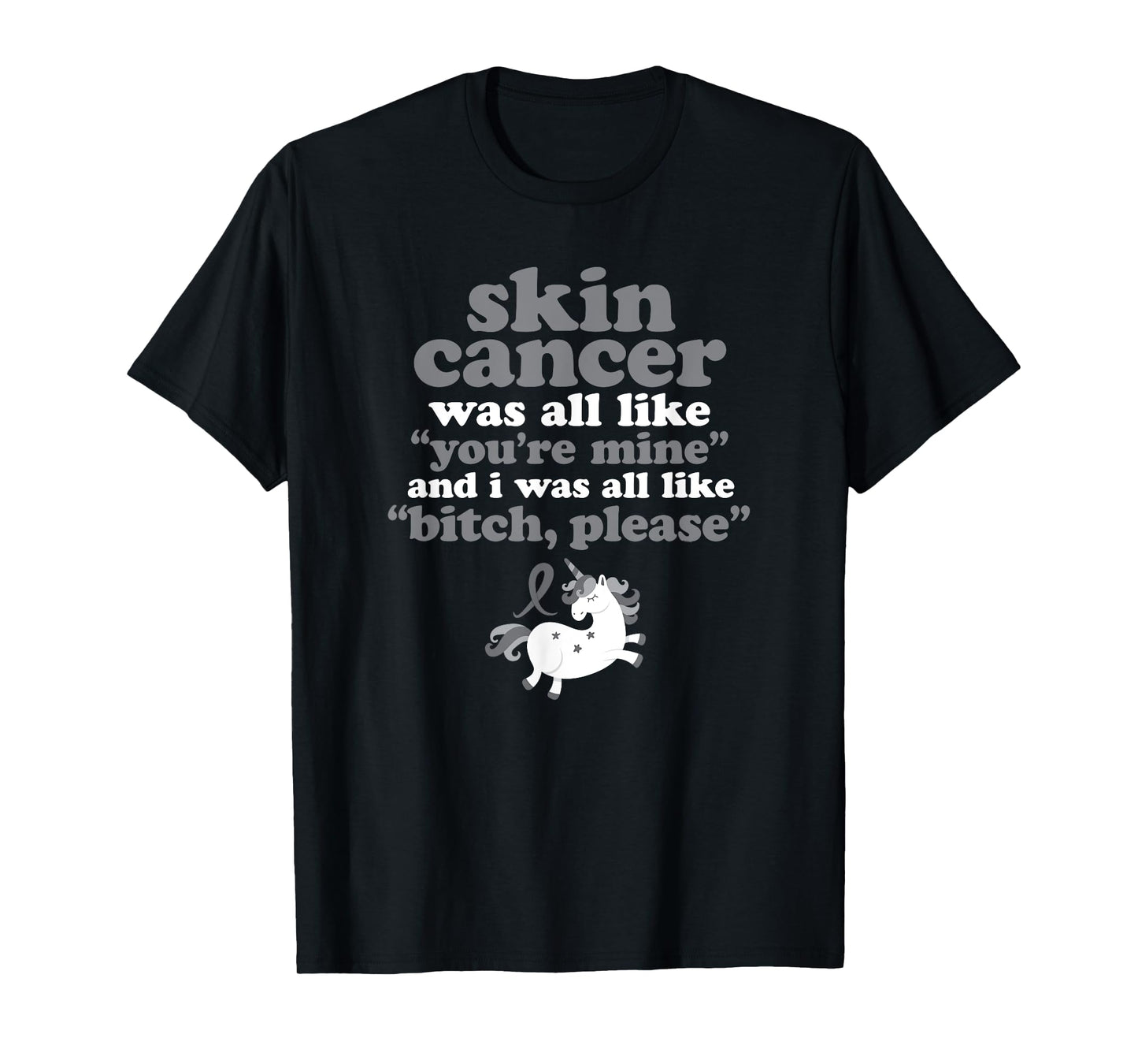 Inspirational Fighting Skin Cancer Quote Funny Unicorn Gift T-Shirt