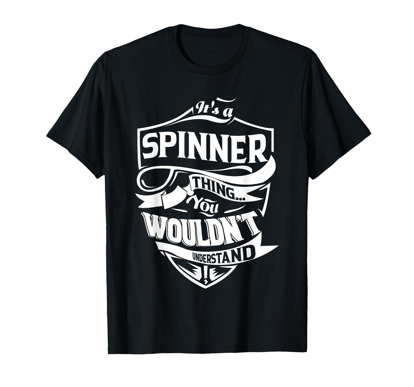 It is a SPINNER Thing Gifts T-Shirt