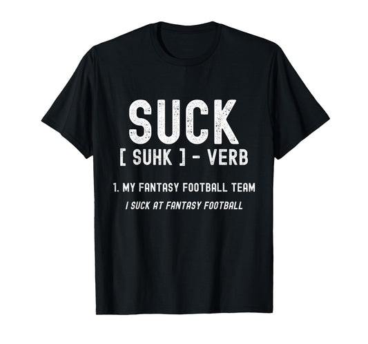Funny Fantasy Football Loser, I Suck At Fantasy Football T-Shirt