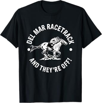 Del Mar Racetrack Horse Racing Racer Fan Equestrian CA Derby T-Shirt