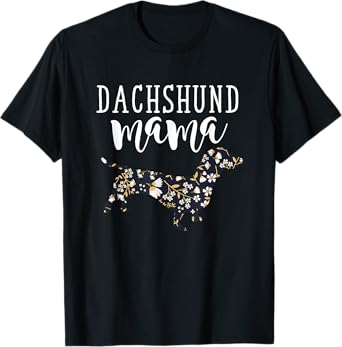 Wiener Mothers Day Gift Dachshund Mama Dog Mom Dachshund T-Shirt