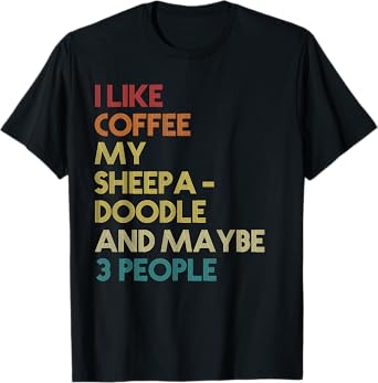 Sheepadoodle Dog Owner Coffee Lover Quote Vintage Retro T-Shirt for Men Women