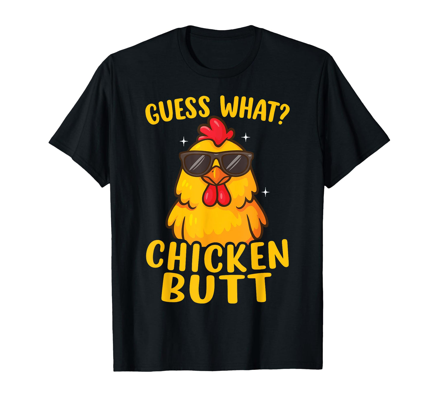 Guess What Chicken Butt T-Shirt