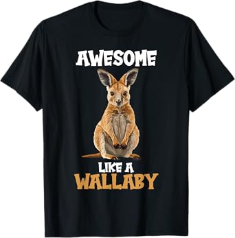 Awesome like a Wallaby. Wallabies Wallaby T-Shirt