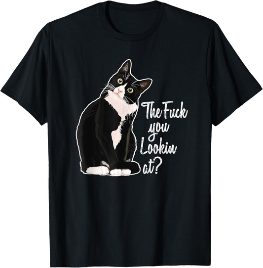 The Fuck You Lookin At? Funny Vulgar Novelty for Cat Lovers T-Shirt