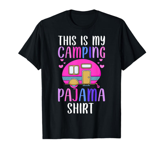 This Is My Camping Pajama Shirt Rv Camper Camping Lover Girl T-Shirt