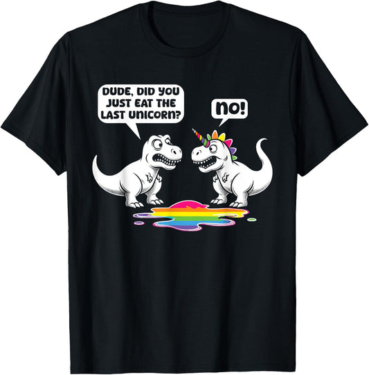 Dinosaur T-Rex Did You Eat The Last Unicorn Funny Meme T-Shirt