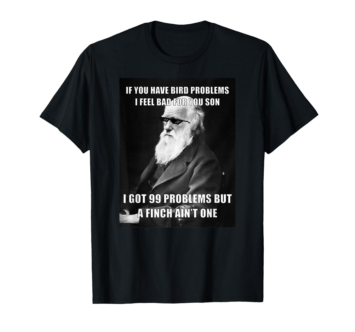 Funny Charles Darwin 99 Problems Meme Science T-Shirt T-Shirt
