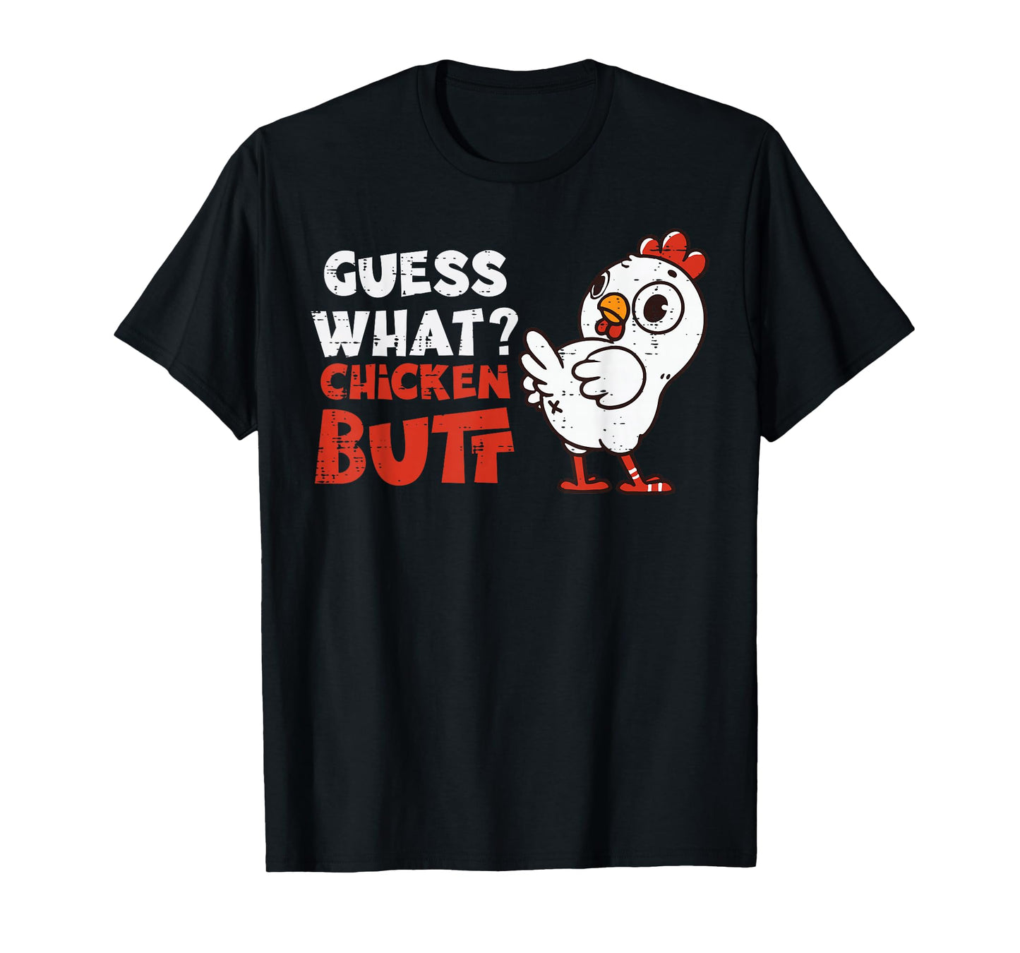 Guess What Chicken Funny Saying Farm Humor Joke Men Women T-Shirt