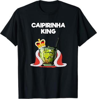 Caipirinha T-shirt - Funny Caipirinha King T-Shirt