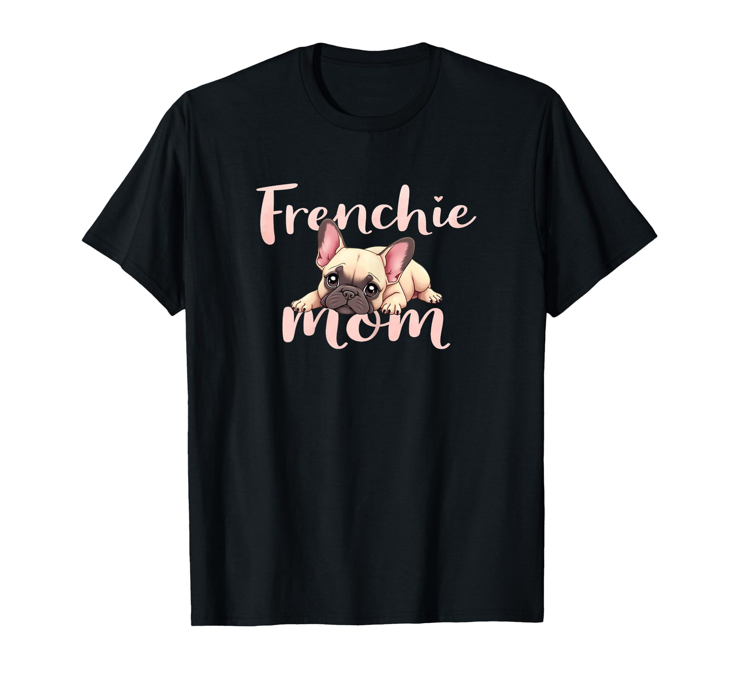 French Bulldog Mom Dog Frenchie Mama Cute Puppy T-Shirt for Women