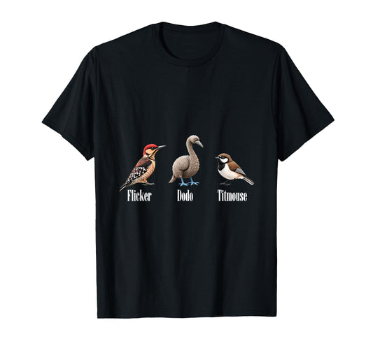 Flicker Dodo Titmouse Bird Watching Funny Subtle Bird T-Shirt