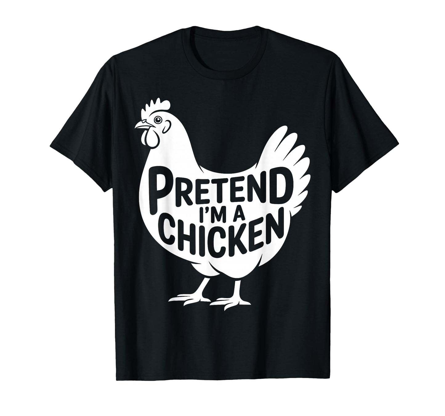 Pretend I'm A Chicken Lazy Halloween Easy Costume Funny T-Shirt
